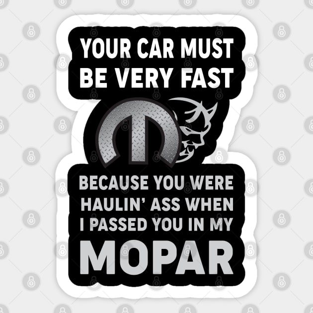 Your Car Must Be Very Fast Sticker by MoparArtist 